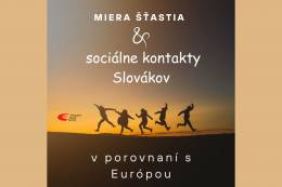 Miera šťastia a sociálne kontakty Slovákov v porovnaní...