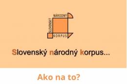 Inštruktážne videá poradia, ako využívať Slovenský národný korpus